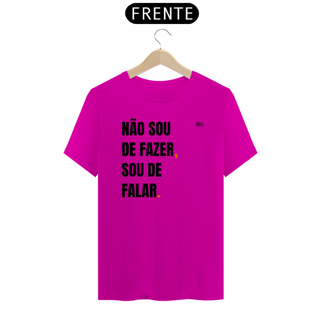 Nome do produto NÃO SOU DE FAZER, SOU DE FALAR (PARECE UM POLITICO)