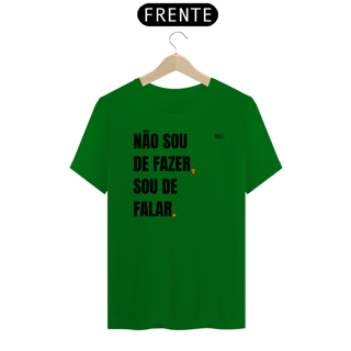 Nome do produto NÃO SOU DE FAZER, SOU DE FALAR (PARECE UM POLITICO)