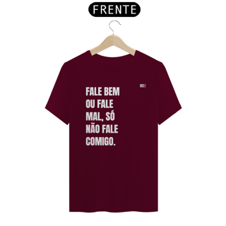 Nome do produto FALE BEM OU FALE MAL, SÓ NÃO FALE COMIGO