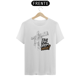 Nome do produto Foi Por Você: T-Shirt Prime Linha Premium Camiseta Costura Reforçada