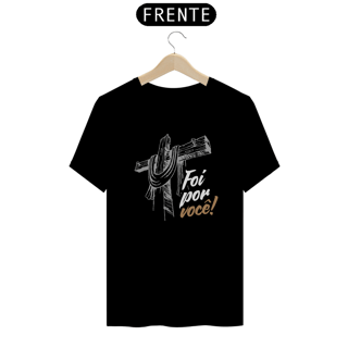 Nome do produto Foi Por Você: T-Shirt Prime Linha Premium Camiseta Costura Reforçada