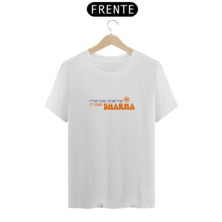 Nome do produto Menos drama, mais Dharma - Camiseta clara