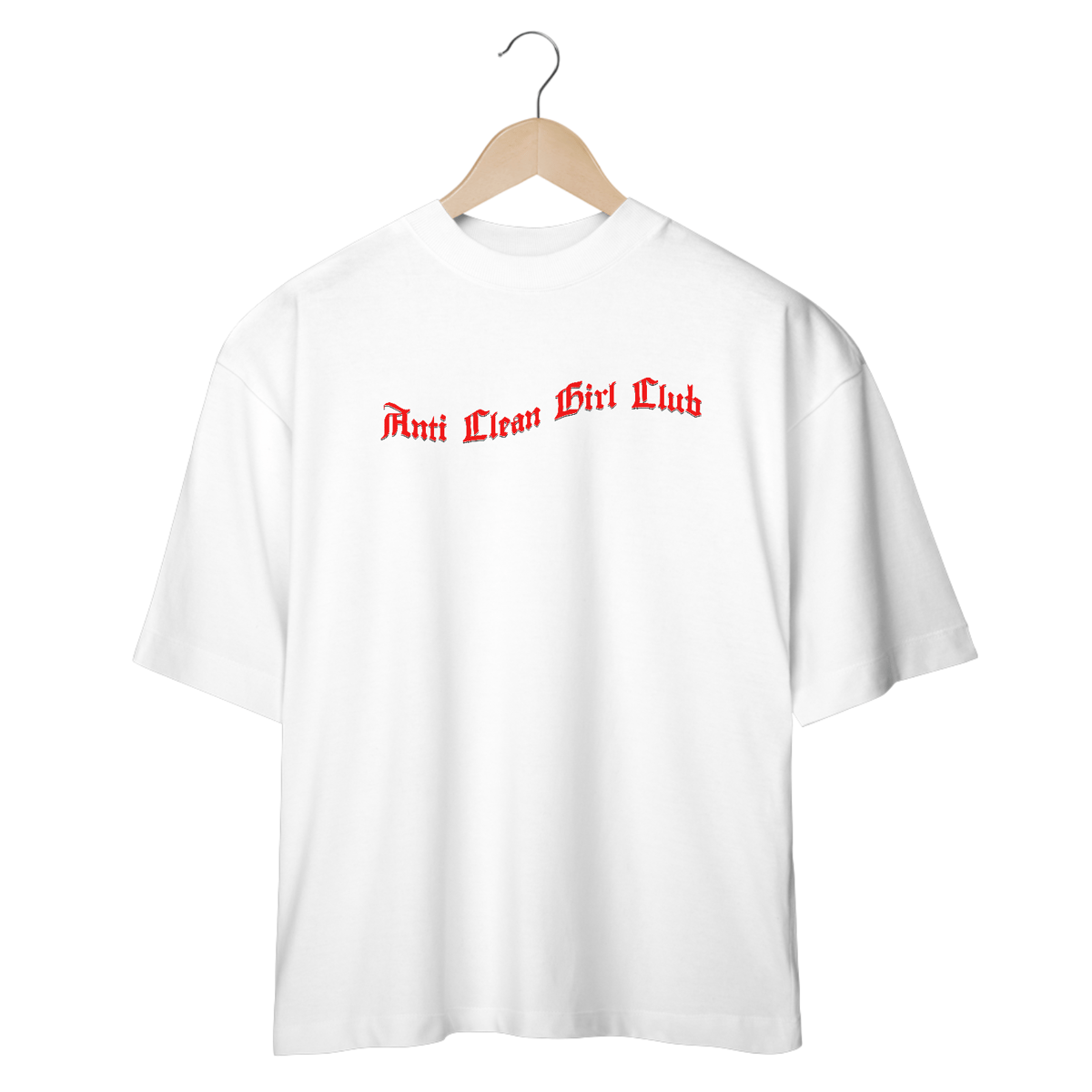 Nome do produto: Camiseta Oversized - Anti Clean Girl Club
