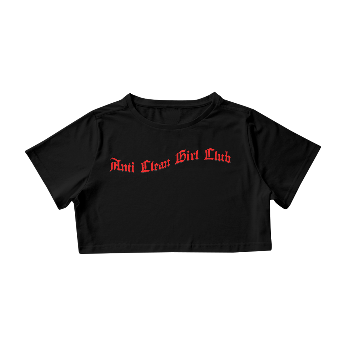 Nome do produto: Cropped - Anti Clean Girl Club