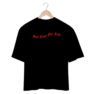 Nome do produto Camiseta Oversized - Anti Clean Girl Club