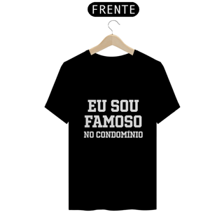 Nome do produto Camiseta Quality - Famoso no Condomínio