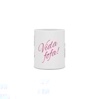 Nome do produto Caneca Fofa de ursinho com a frase: Vida Fofa! 
