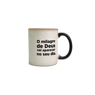 Nome do produto Caneca Mágica - O milagre de Deus vai aparecer no seu dia