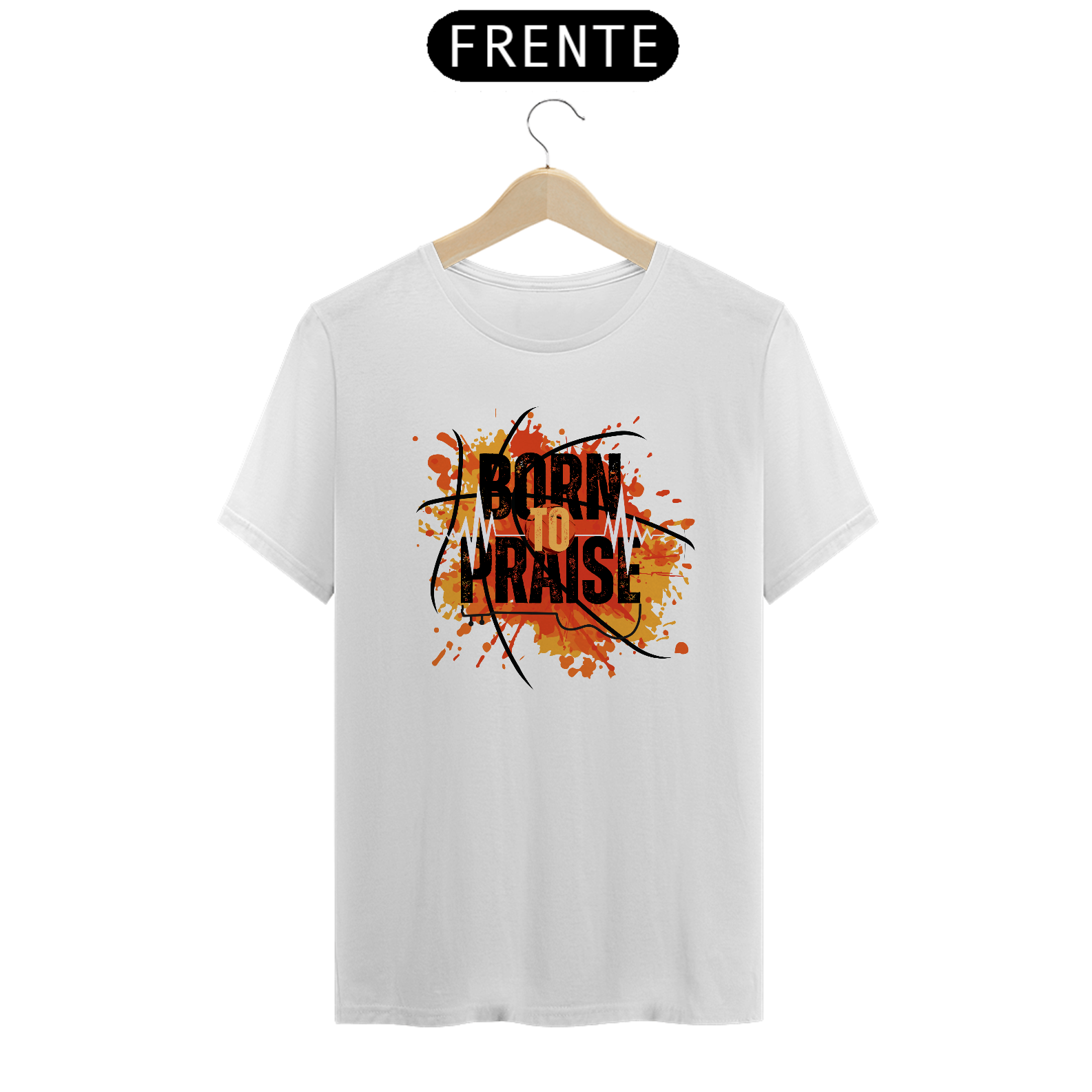 Born to Praise - Camiseta