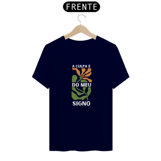 Nome do produto Camiseta A culpa é do meu signo