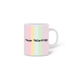 Nome do produto Caneca Novo dia, Novo recomeço 
