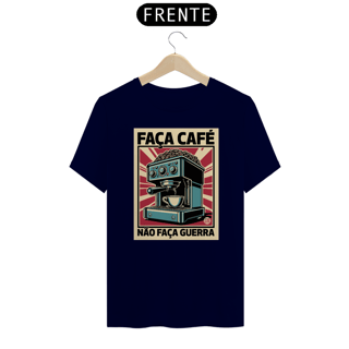 Nome do produto Faça Café - Não Faça Guerra