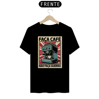 Nome do produto Faça Café - Não Faça Guerra