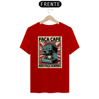 Nome do produto Faça Café - Não Faça Guerra