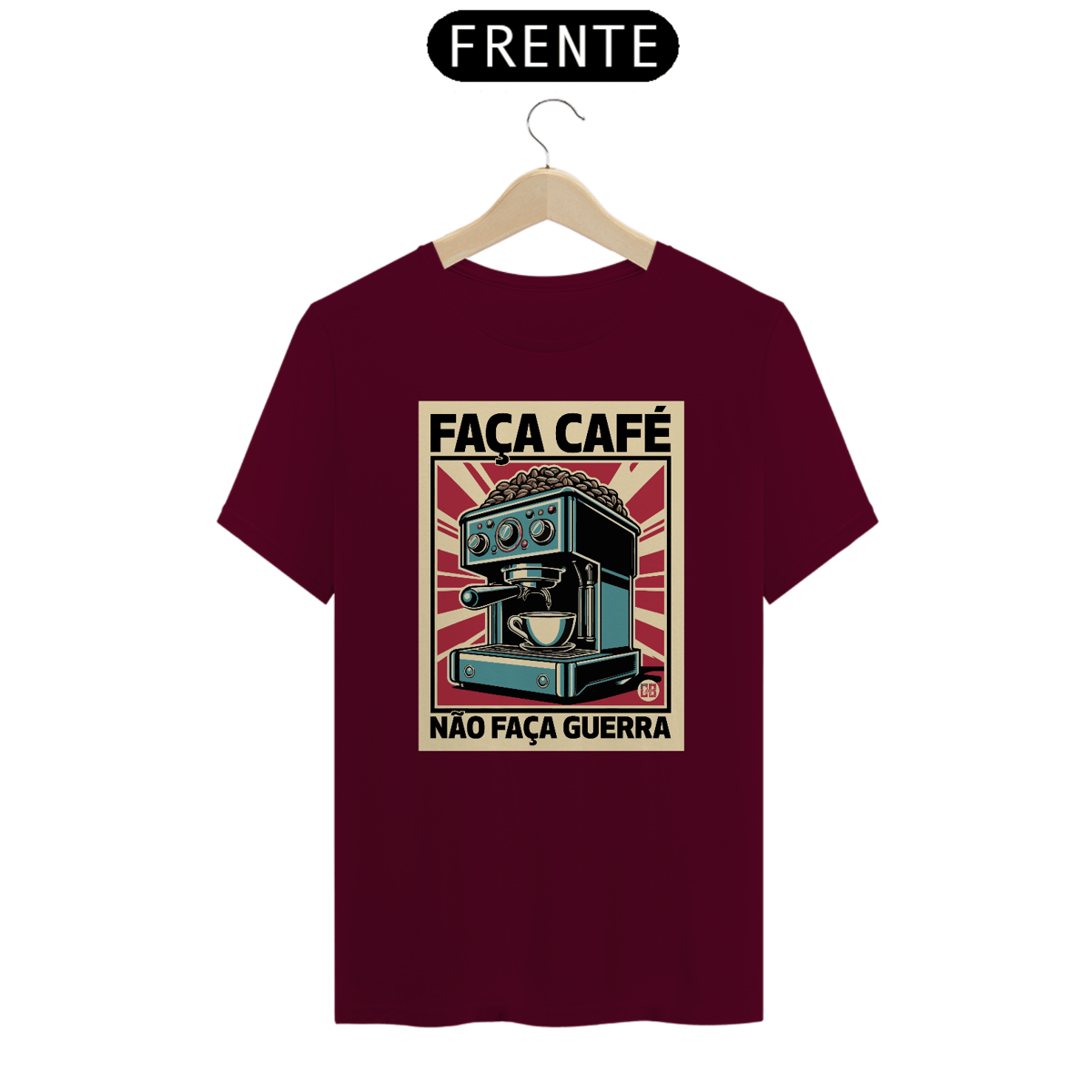Nome do produto: Faça Café - Não Faça Guerra