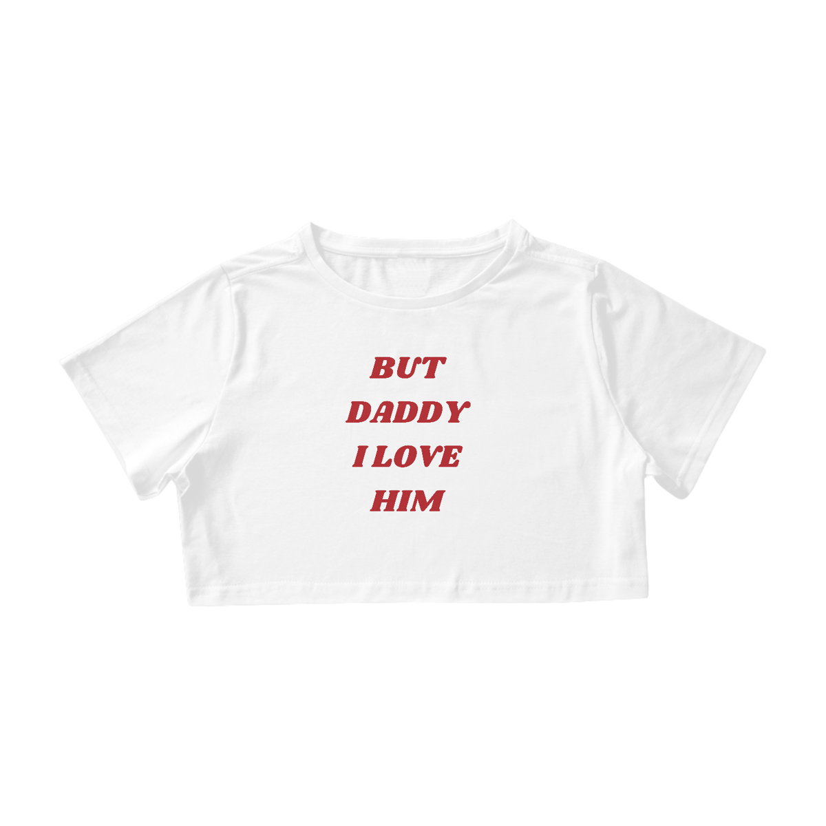Nome do produto: Cropped But Daddy I Love Him - Taylor Swift