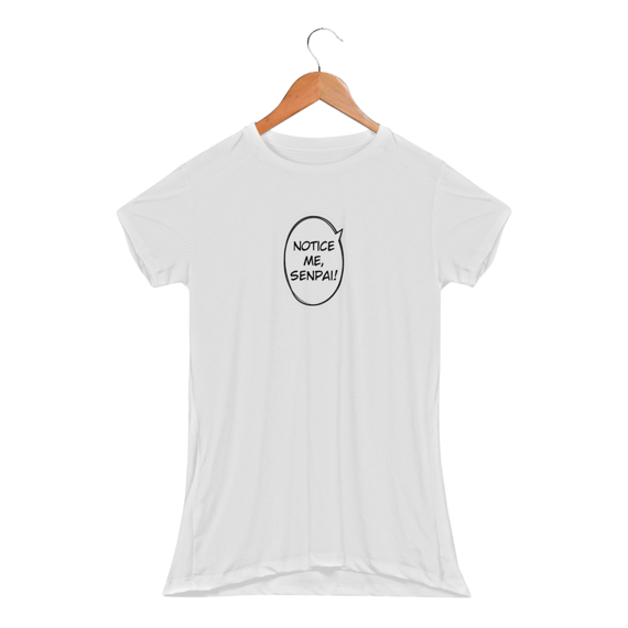Camiseta feminina fitness - Notice me senpai