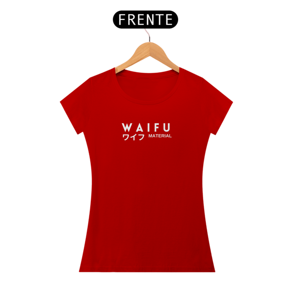 Camiseta feminina - Waifu material - fonte branca