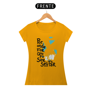 Nome do produto Por onde for quero ser seu par - Baby Look