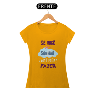 Nome do produto SE VOCÊ PODE SONHAR, VOCÊ PODE FAZER - BABY LOOK