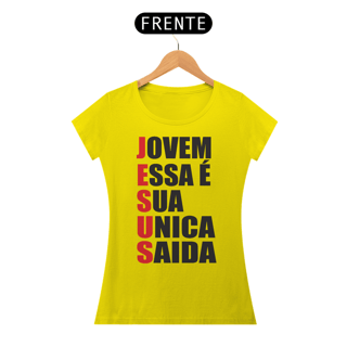 Nome do produto JESUS ÚNICA SAÍDA - BABY LOOK