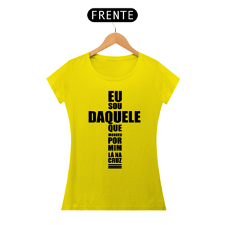 Nome do produto EU SOU DAQUELE QUE MORREU POR MIM - BABY LOOK