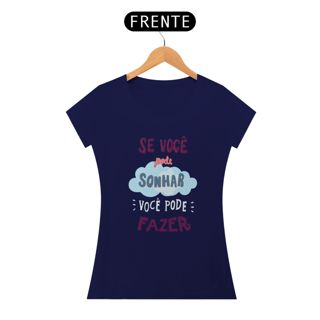 Nome do produto SE VOCÊ PODE SONHAR, VOCÊ PODE FAZER - BABY LOOK