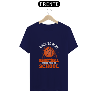 Nome do produto BORN TO PLAY BASKETBALL 