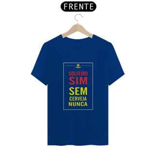 Nome do produto SOLTEIRO SIM, SEM CERVEJZA NUNCA