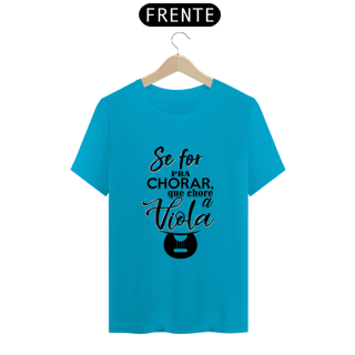 Nome do produto SE FOR CHORAR, QUE SEJA A VIOLA