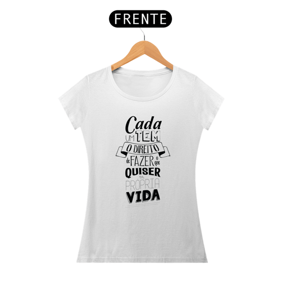 CADA UM TEM O DIREITO DE FAZER O QUE QUISER - BABY LOOK