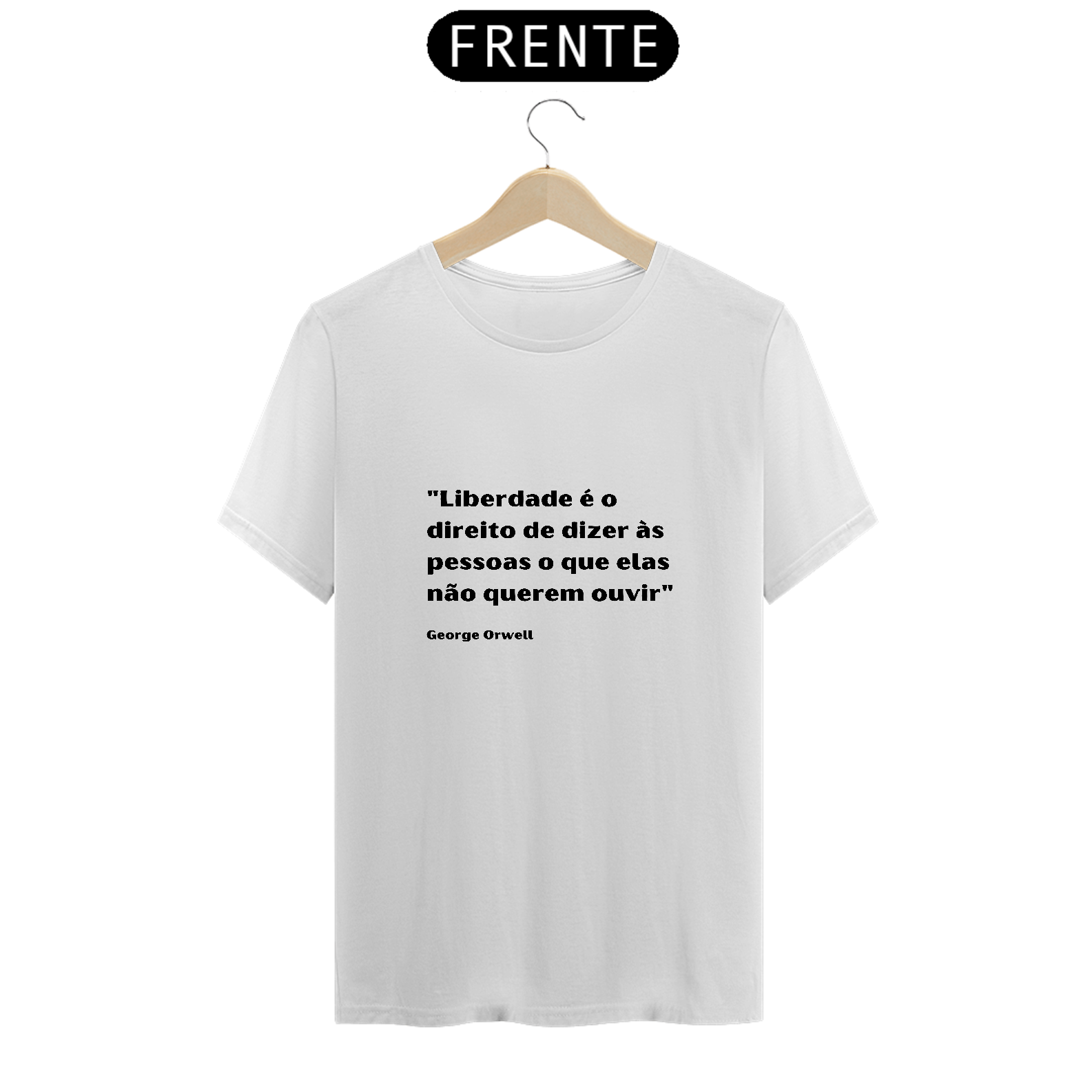 LIBERDADE É O DIREITO DE DIZER AS PESSOAS O QUE ELAS NÃO QUEREM OUVIR - GEORGE ORWELL