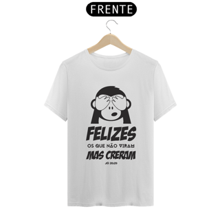 Nome do produto FELIZES OS QUE NÃO VIRAM, MAS CRERAM