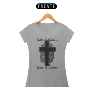 Nome do produto MINHA IDENTIDADE É SERVO DO SENHOR - BABY LOOK