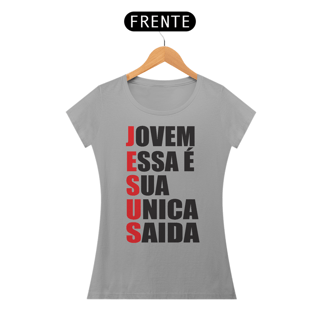 Nome do produto JESUS ÚNICA SAÍDA - BABY LOOK