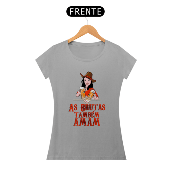 AS BRUTAS TAMBÉM AMAM - BABY LOOK
