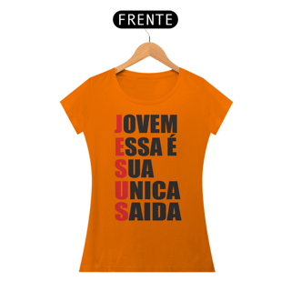 Nome do produto JESUS ÚNICA SAÍDA - BABY LOOK