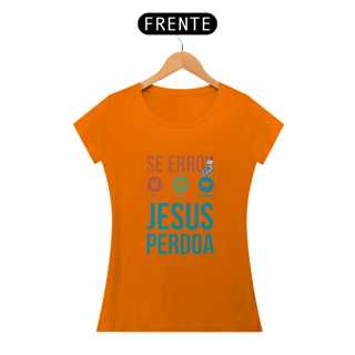 Nome do produto SE ERROU, JESUS PERDOA - BABY LOOK