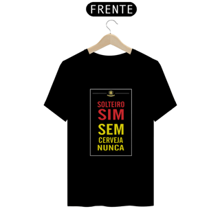 Nome do produto SOLTEIRO SIM, SEM CERVEJZA NUNCA