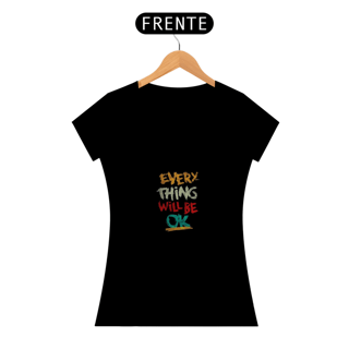Nome do produto EVERY THINK WILL BE OK - BABY LOOK