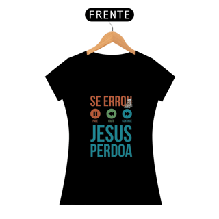 Nome do produto SE ERROU, JESUS PERDOA - BABY LOOK
