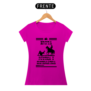 Nome do produto BRUTA, RÚSTICA E SISTEMÁTICA - BABY LOOK
