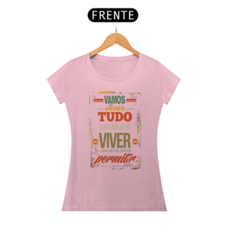 Nome do produto VAMOS VIVER TUDO O QUE HÁ PARA VIVER - BABY LOOK