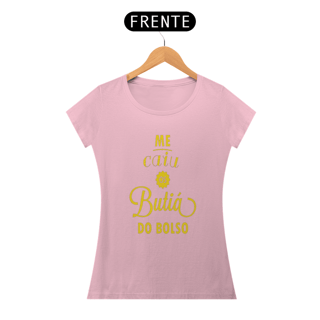 Nome do produto ME CAIU OS BUTIÁ DO BOLSO - BABY LOOK