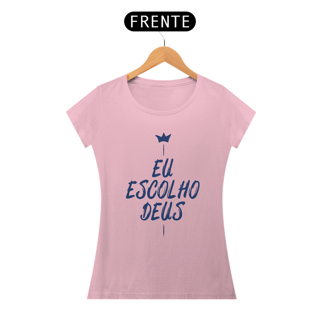 Nome do produto EU ESCOLHO DEUS - BABY LOOK