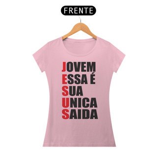 Nome do produto JESUS ÚNICA SAÍDA - BABY LOOK