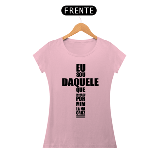 Nome do produto EU SOU DAQUELE QUE MORREU POR MIM - BABY LOOK