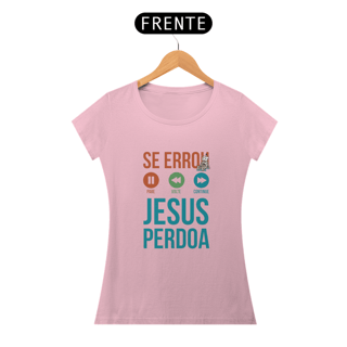 Nome do produto SE ERROU, JESUS PERDOA - BABY LOOK
