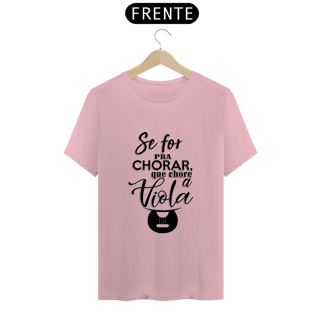 Nome do produto SE FOR CHORAR, QUE SEJA A VIOLA