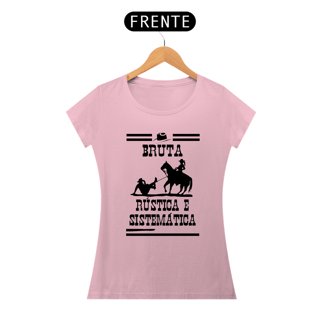 Nome do produto BRUTA, RÚSTICA E SISTEMÁTICA - BABY LOOK